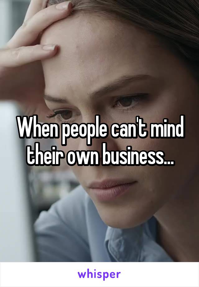 why-people-can-t-mind-their-own-business-business-walls