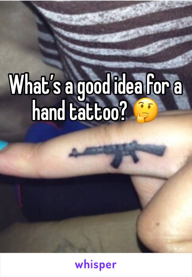 What’s a good idea for a hand tattoo? 🤔