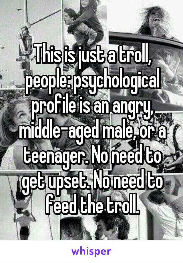 This is just a troll, people: psychological profile is an angry, middle-aged male, or a teenager. No need to get upset. No need to feed the troll.