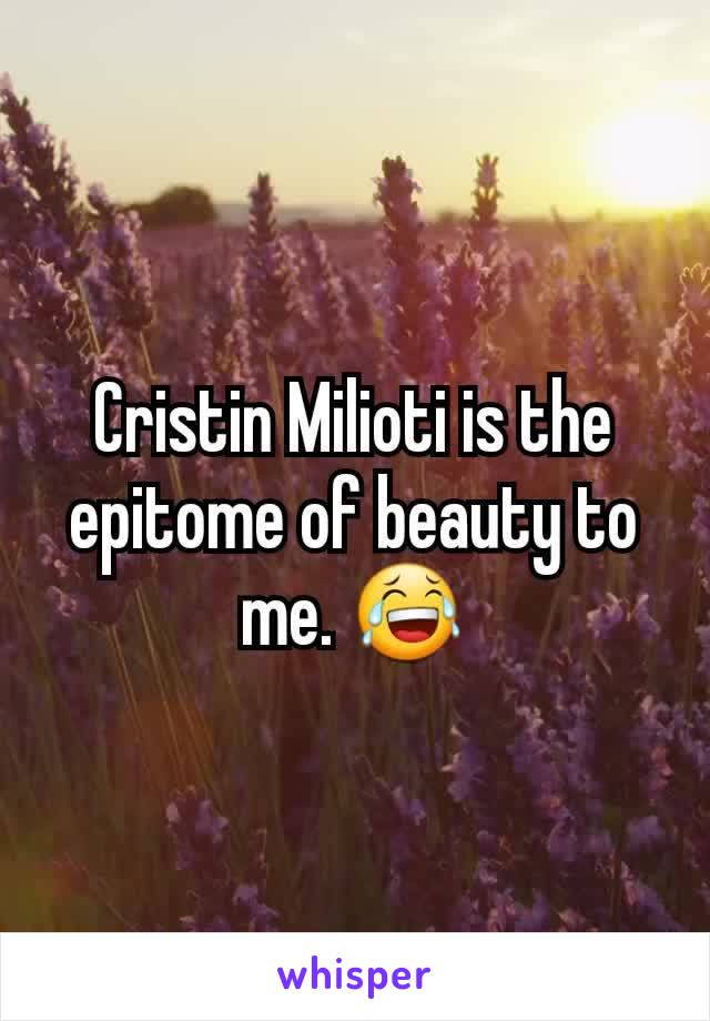 Cristin Milioti is the epitome of beauty to me. 😂