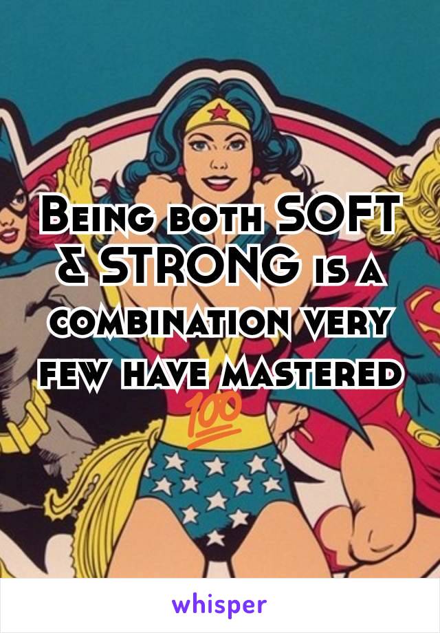 Being both SOFT & STRONG is a combination very few have mastered  💯 