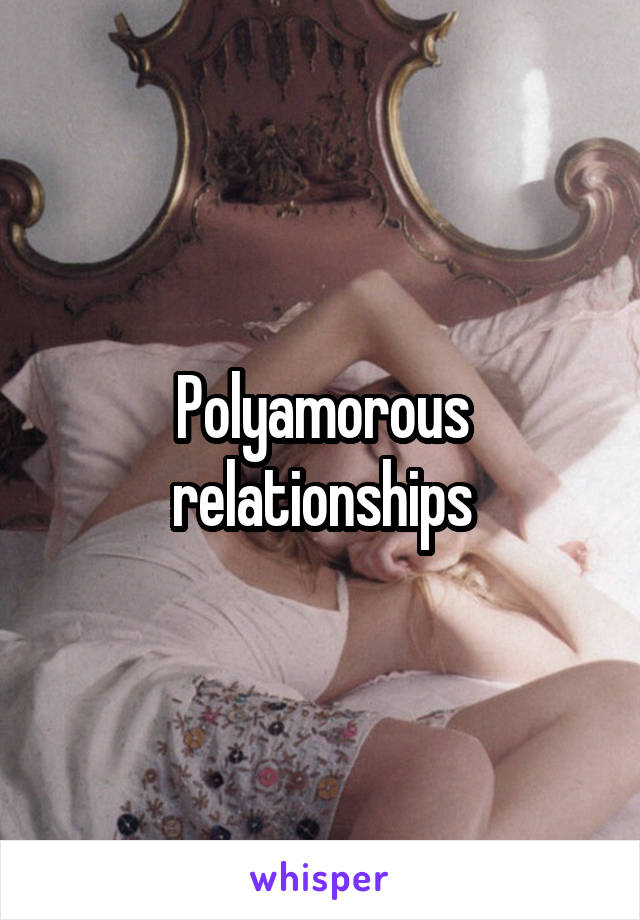 Polyamorous relationships