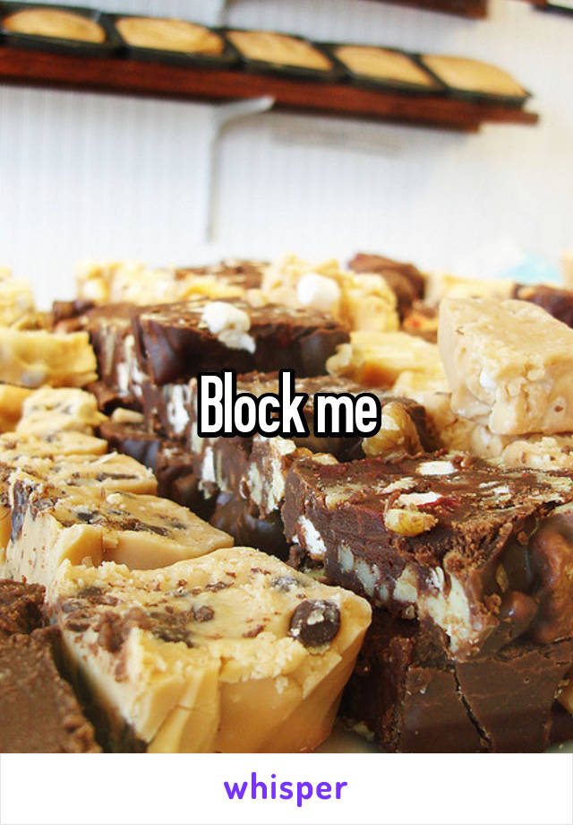 Block me