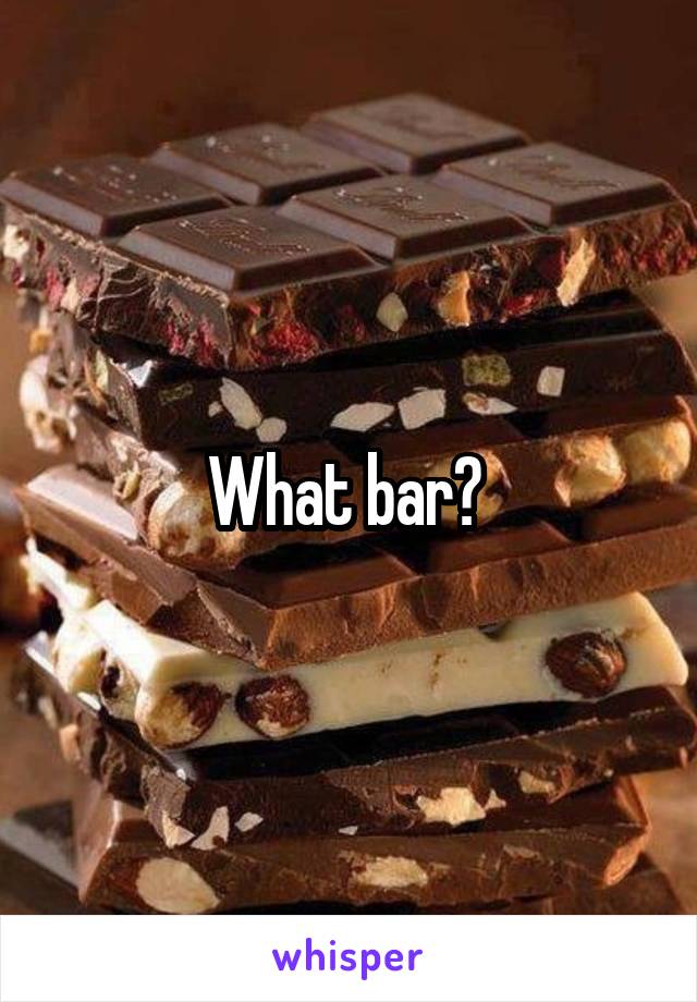 What bar? 