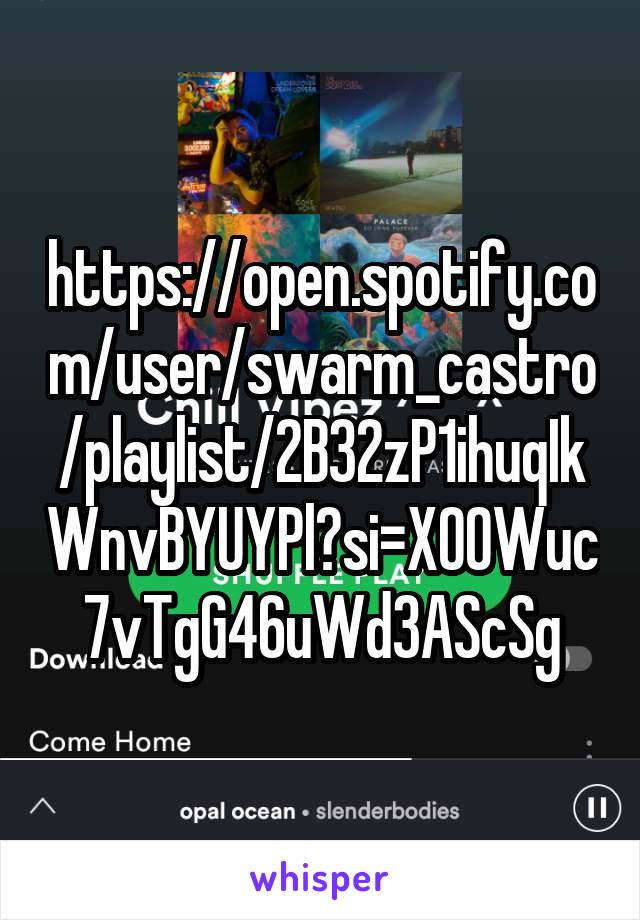 https://open.spotify.com/user/swarm_castro/playlist/2B32zP1ihuqIkWnvBYUYPl?si=X00Wuc7vTgG46uWd3AScSg