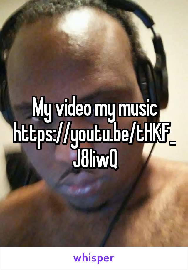 My video my music https://youtu.be/tHKF_J8IiwQ