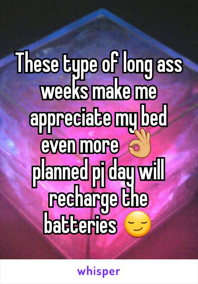 These type of long ass weeks make me appreciate my bed even more 👌 planned pj day will recharge the batteries 😏