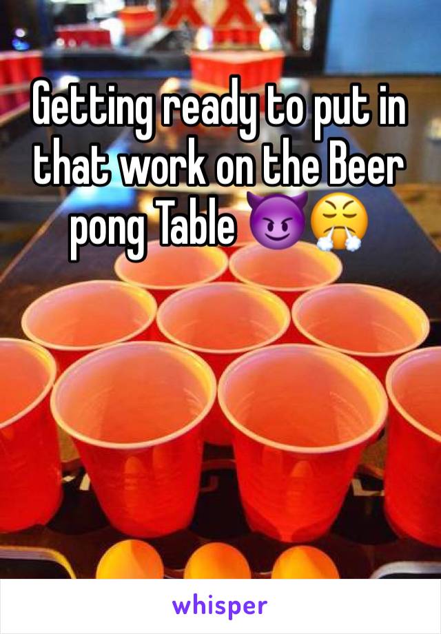 Getting ready to put in that work on the Beer pong Table 😈😤