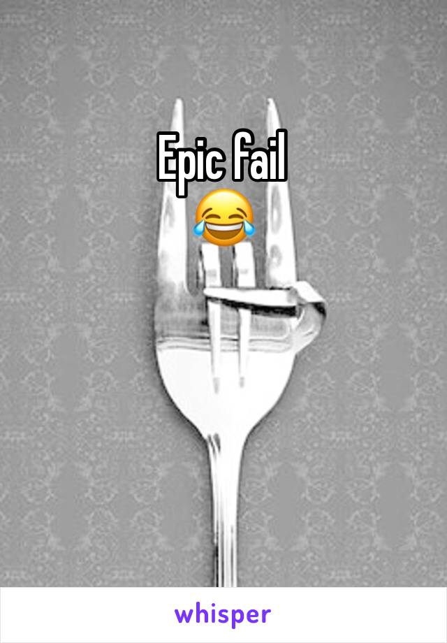 Epic fail
😂