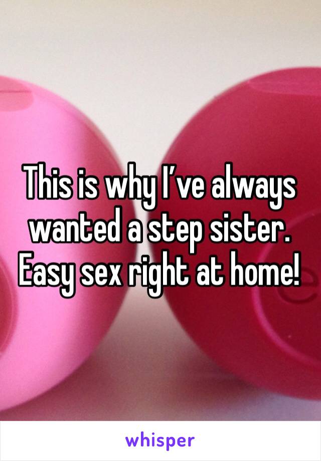 This is why I’ve always wanted a step sister. Easy sex right at home!