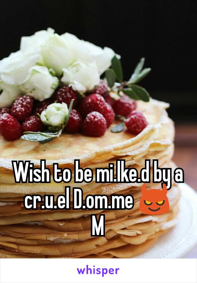 Wish to be mi.lke.d by a cr.u.el D.om.me 😈
M
