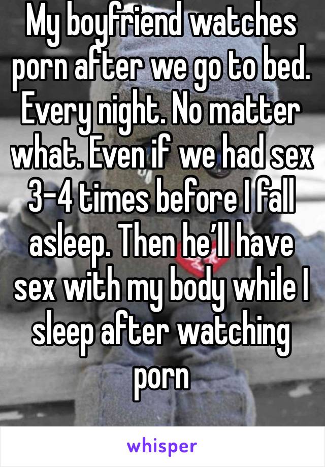 Boyfriend Watching - My boyfriend watches porn after we go to bed. Every night ...
