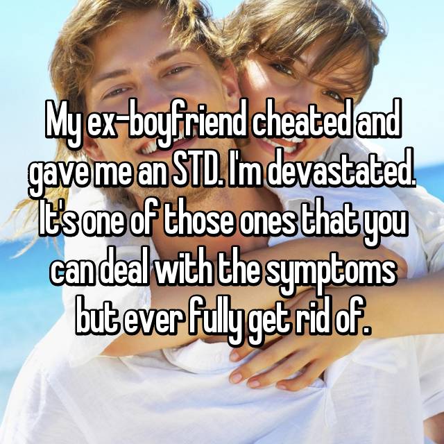 my boyfriend cheated and gave me an std