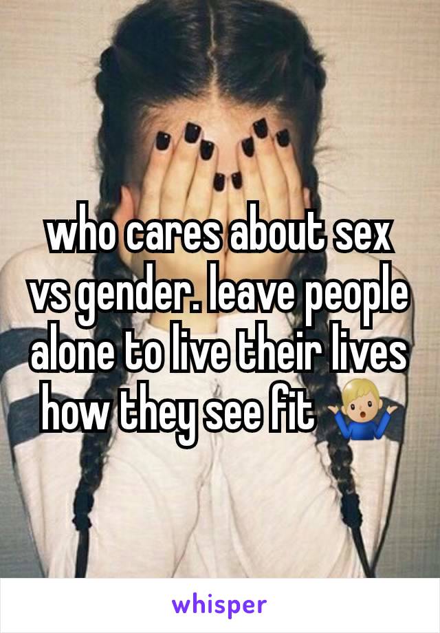 People Who Don T Know The Difference Between Sex And Gender I Hope