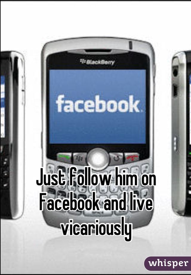 Just follow him on Facebook and live vicariously