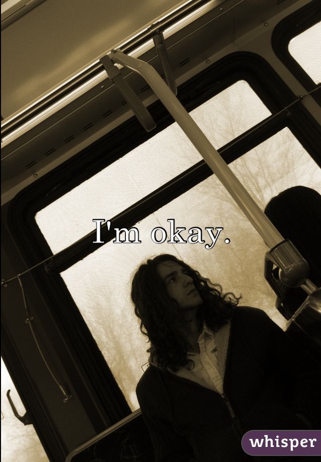 I'm okay.