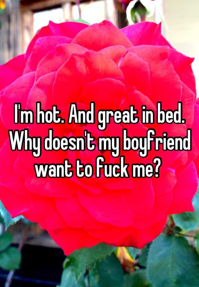 i-m-hot-and-great-in-bed-why-doesn-t-my-boyfriend-want-to-fuck-me