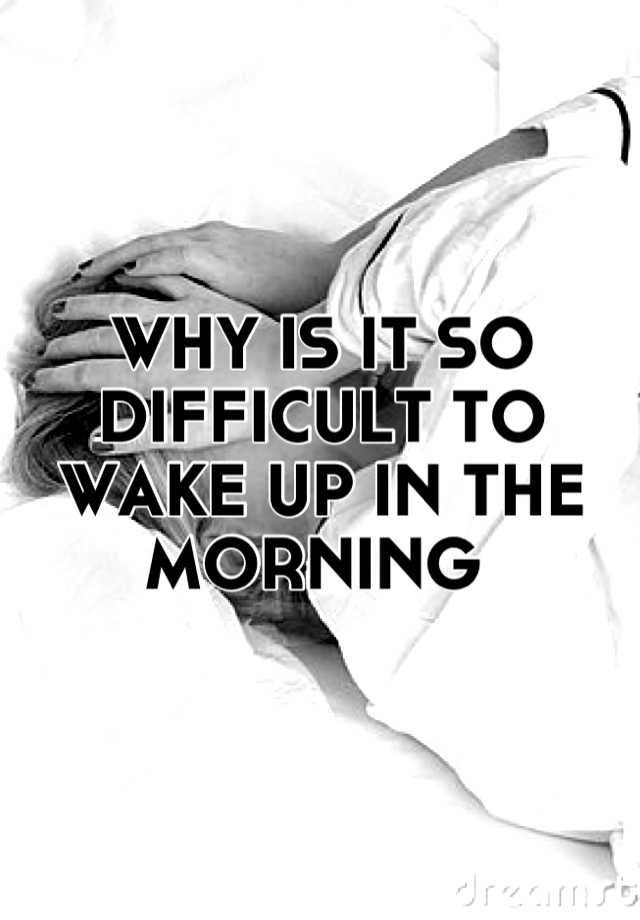 why-is-it-so-difficult-to-wake-up-in-the-morning