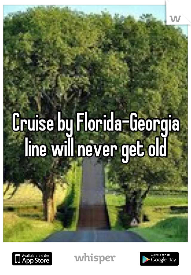 Cruise by Florida-Georgia line will never get old