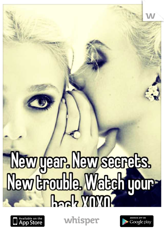 New year. New secrets. New trouble. Watch your back XOXO