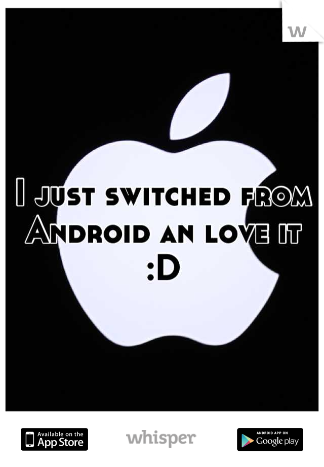I just switched from Android an love it :D