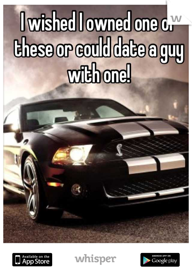 I wished I owned one of these or could date a guy with one!