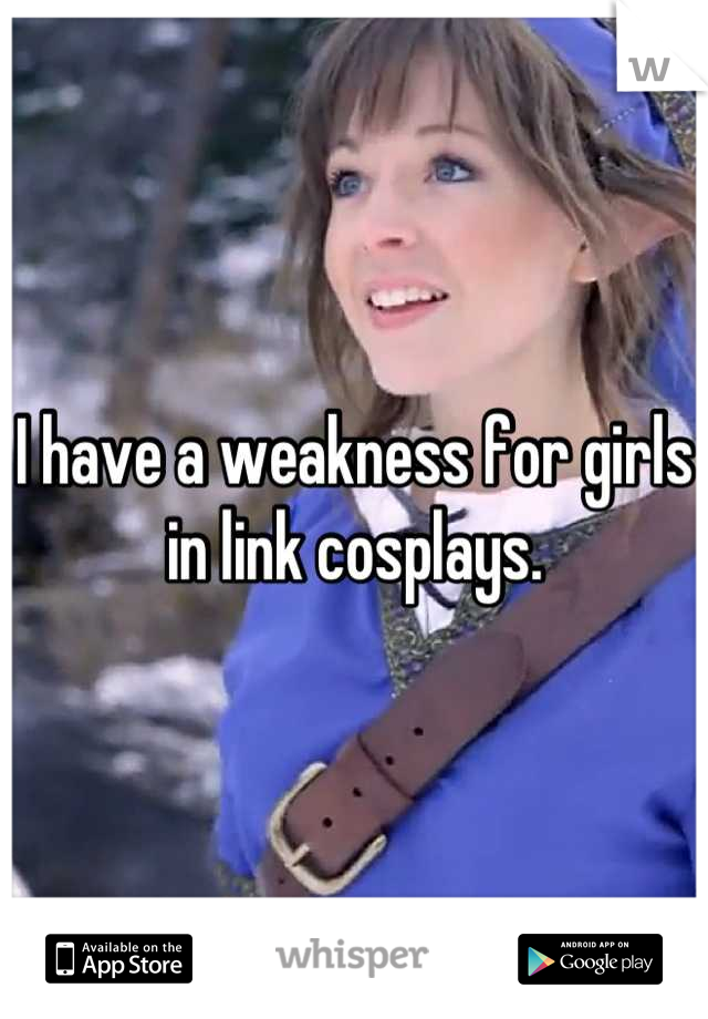 I have a weakness for girls in link cosplays.