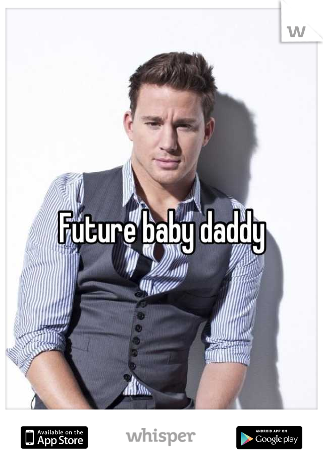 Future baby daddy