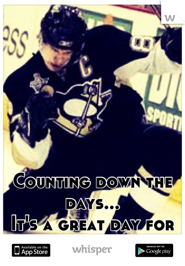 Counting down the days...
It's a great day for hockey!!!!