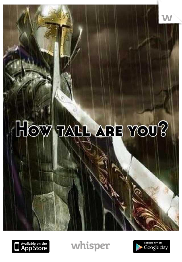 How tall are you?