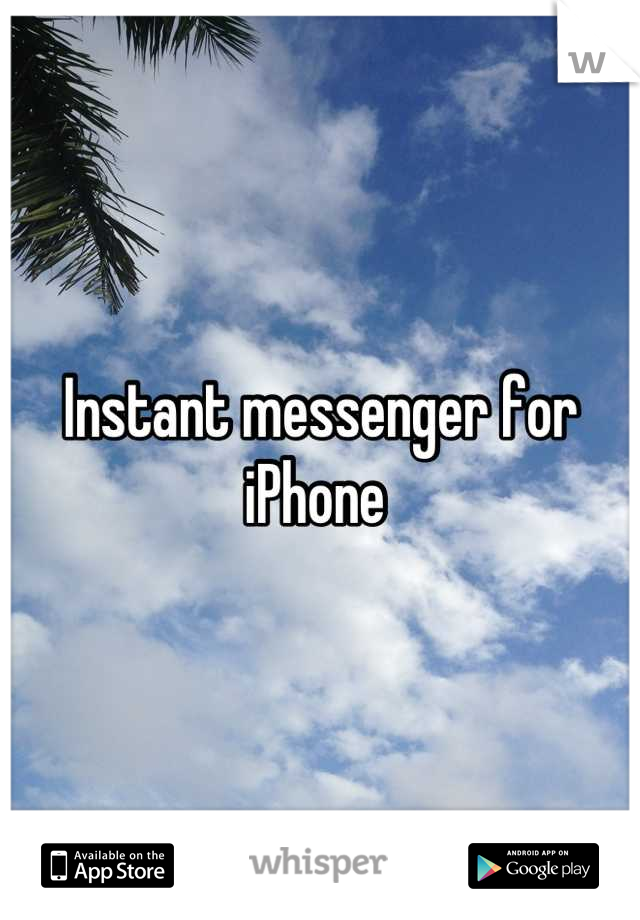 Instant messenger for iPhone 