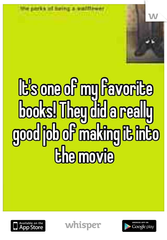 It's one of my favorite books! They did a really good job of making it into the movie 