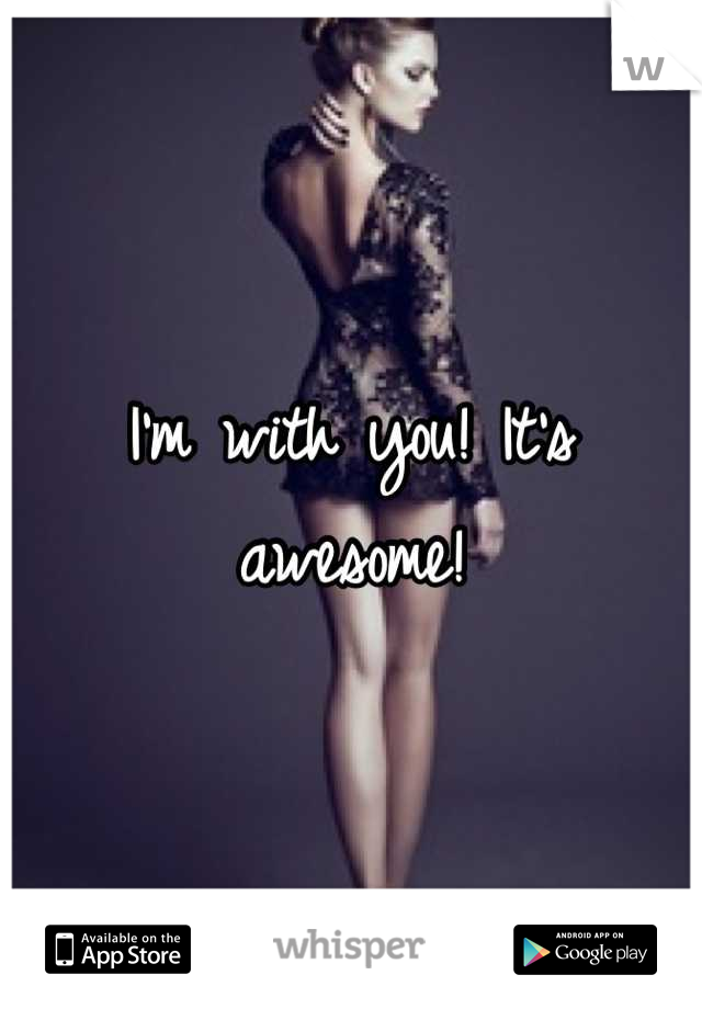 I'm with you! It's awesome!