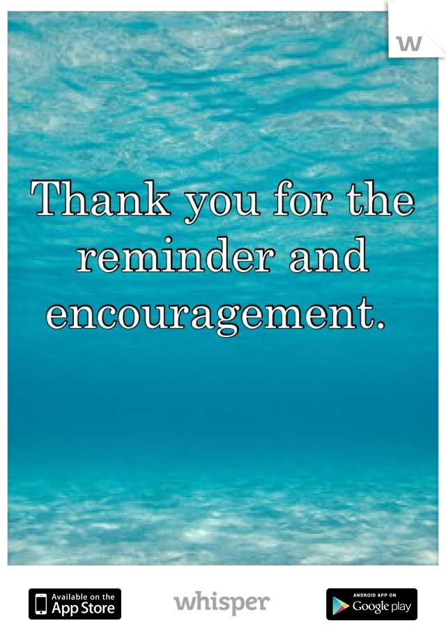 Thank you for the reminder and encouragement. 