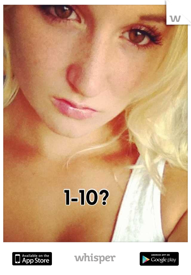 1-10? 