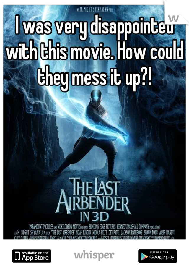 I was very disappointed with this movie. How could they mess it up?!