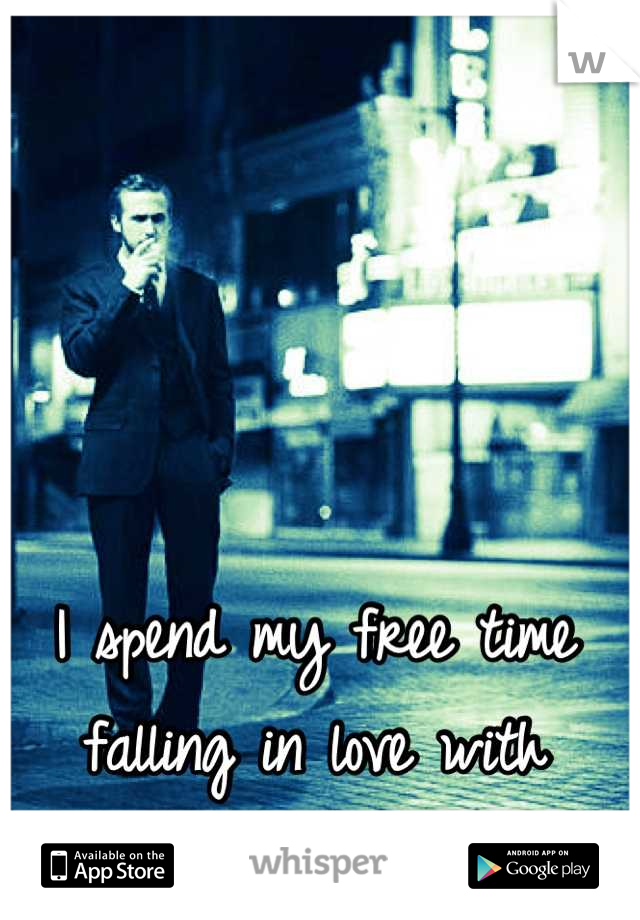 I spend my free time falling in love with strangers.