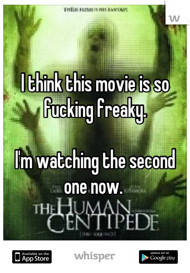 I think this movie is so fucking freaky. 

I'm watching the second one now. 