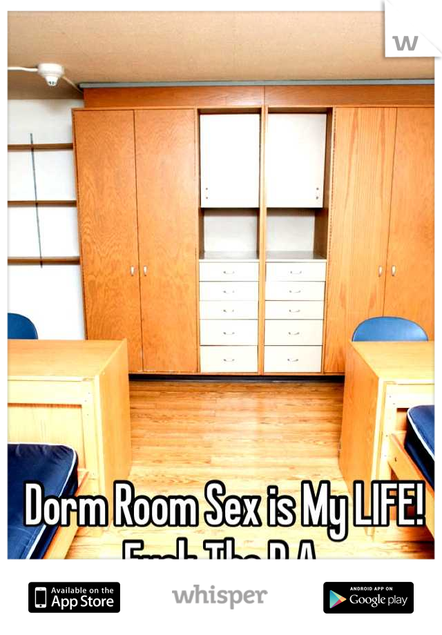 Dorm Room Sex is My LIFE! Fuck The R.A.