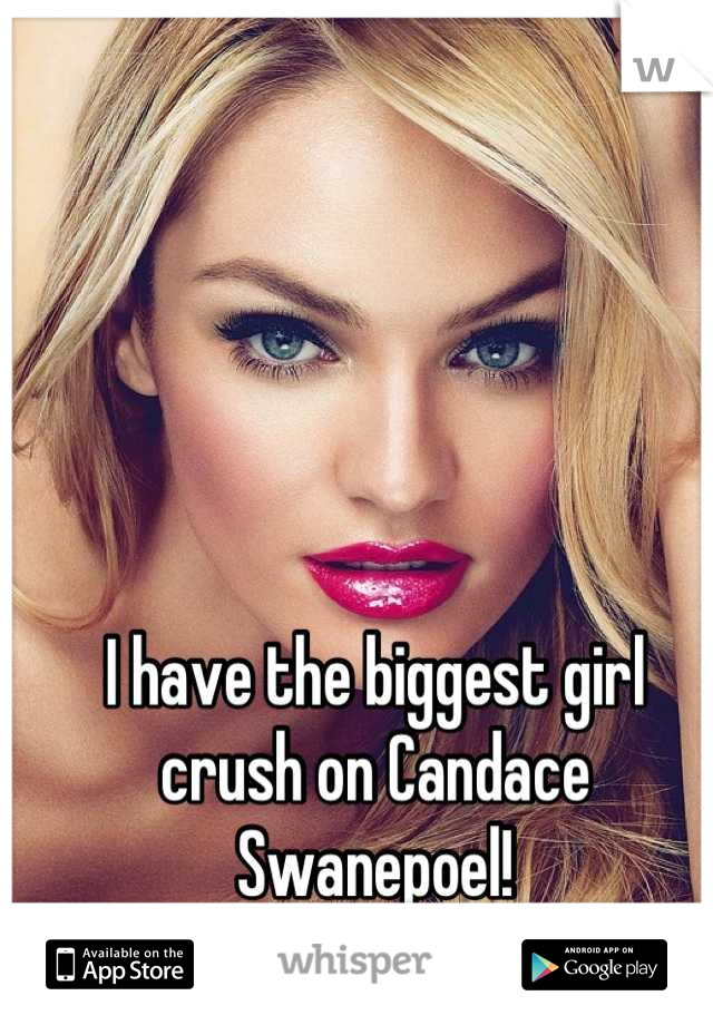 I have the biggest girl crush on Candace Swanepoel!