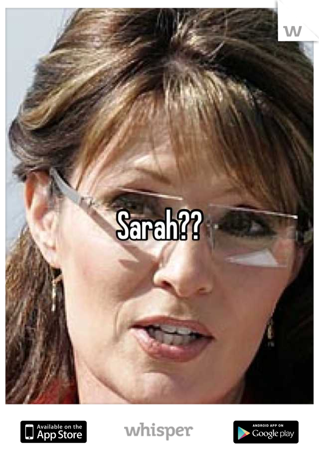 Sarah??