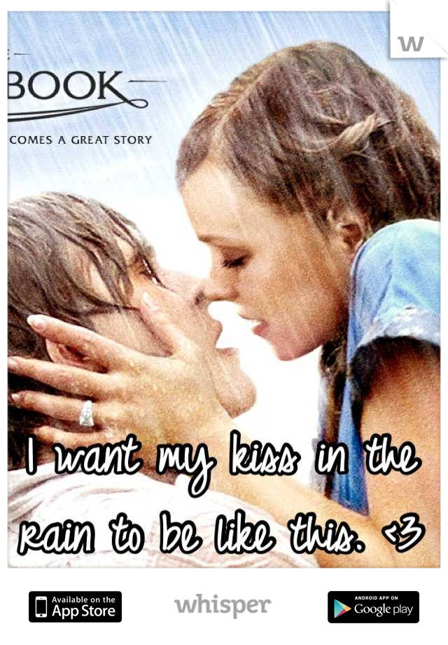 I want my kiss in the rain to be like this. <3