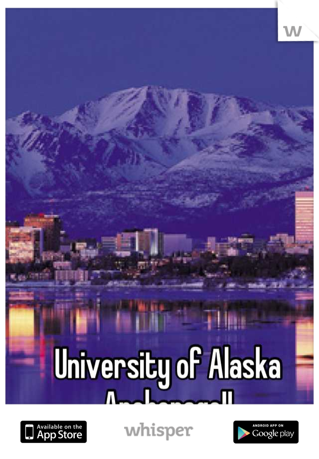 University of Alaska Anchorage!!