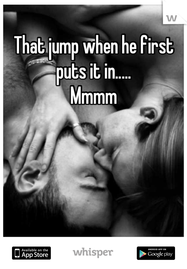 That jump when he first puts it in.....
Mmmm