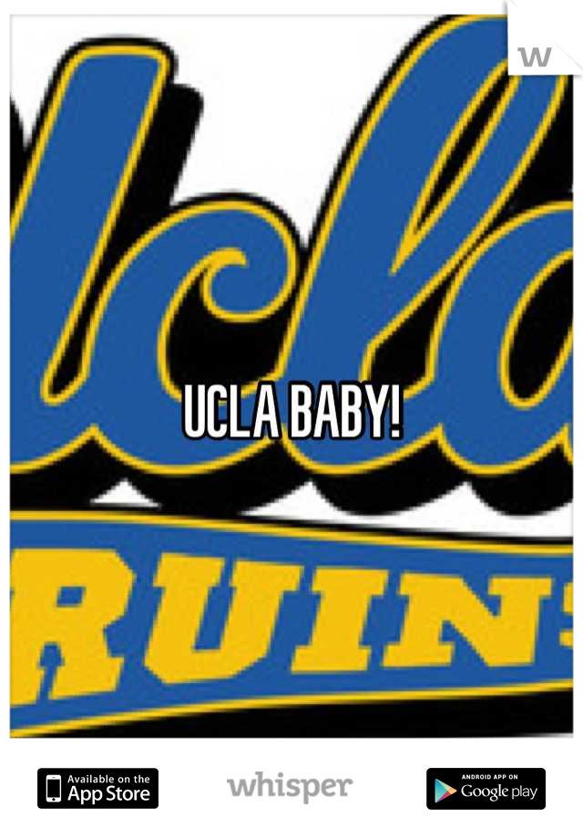 UCLA BABY!