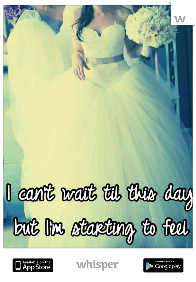 I can't wait til this day but I'm starting to feel like it'll never come!