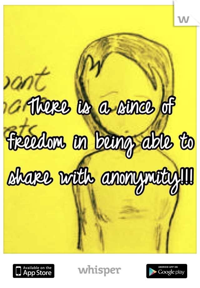 There is a since of freedom in being able to share with anonymity!!! 