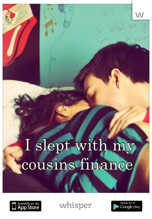 I slept with my cousins finance 