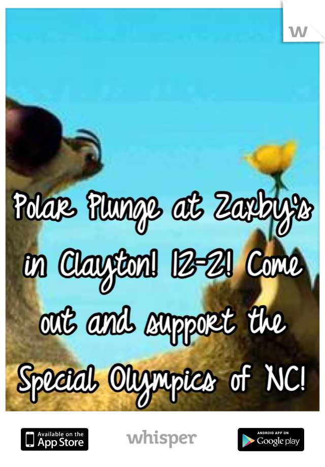 Polar Plunge at Zaxby's in Clayton! 12-2! Come out and support the Special Olympics of NC!