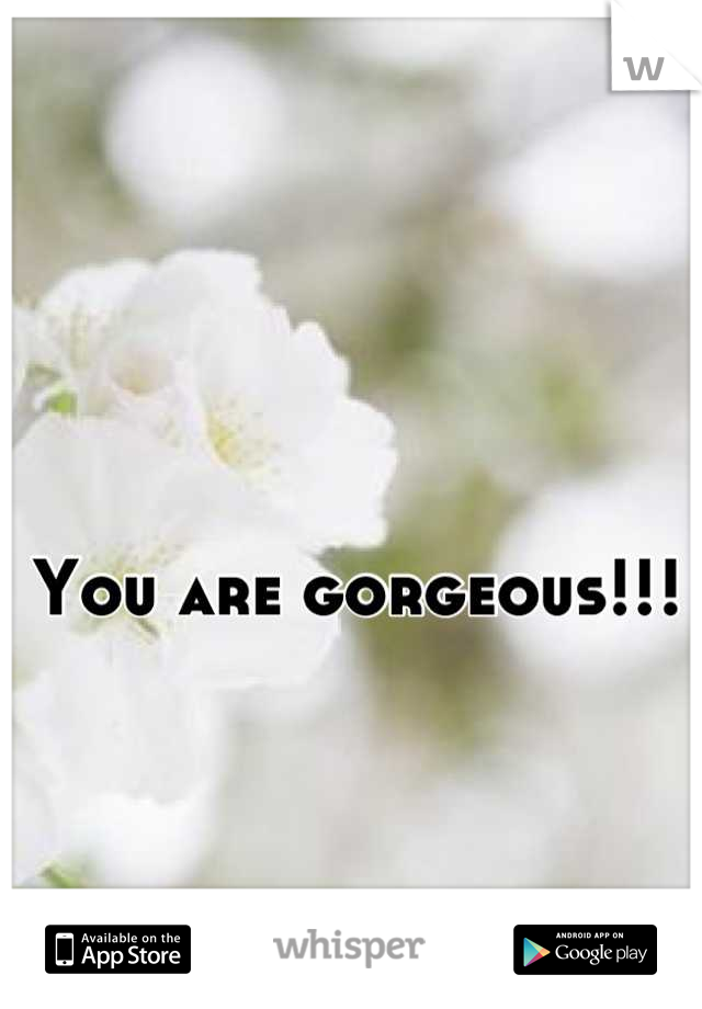 You are gorgeous!!! 